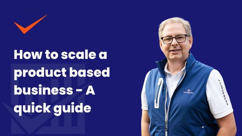 How to scale a product based business
